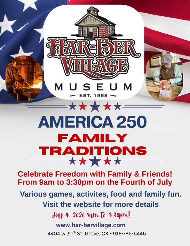 Har-Ber Village Museum America 250 Family Traditions – July 4, 2026, 9am–3:30pm, Grove, Oklahoma