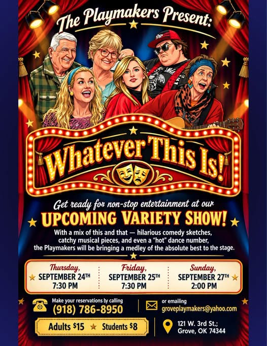 The Grove Playmakers Theatre presents Whatever This Is! variety show, September 24, 25, and 27, 2026, in Grove, Oklahoma.